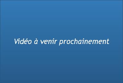 Vidéo à venir prochainement